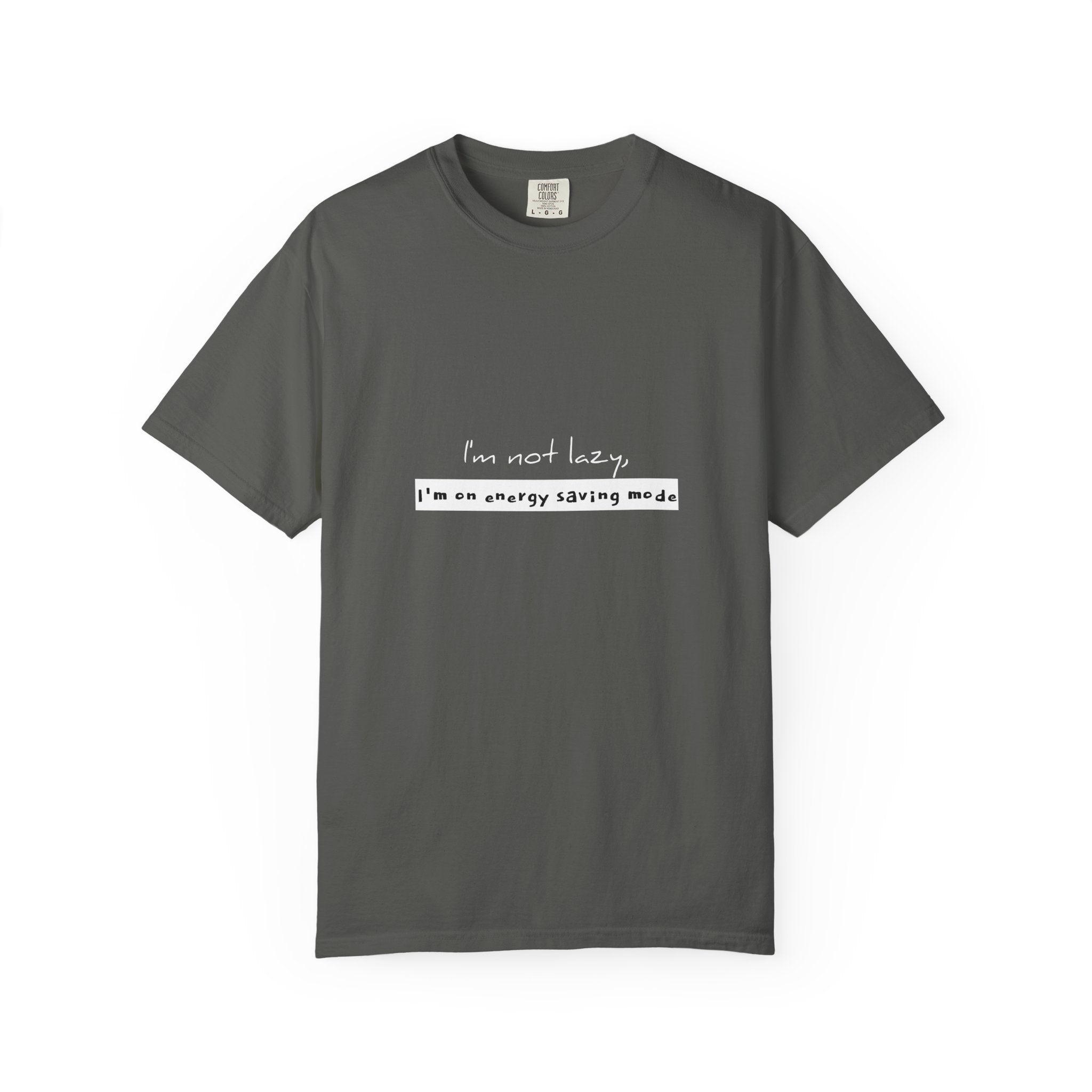 I'm not lazy, I'm on energy saving mode T-shirt