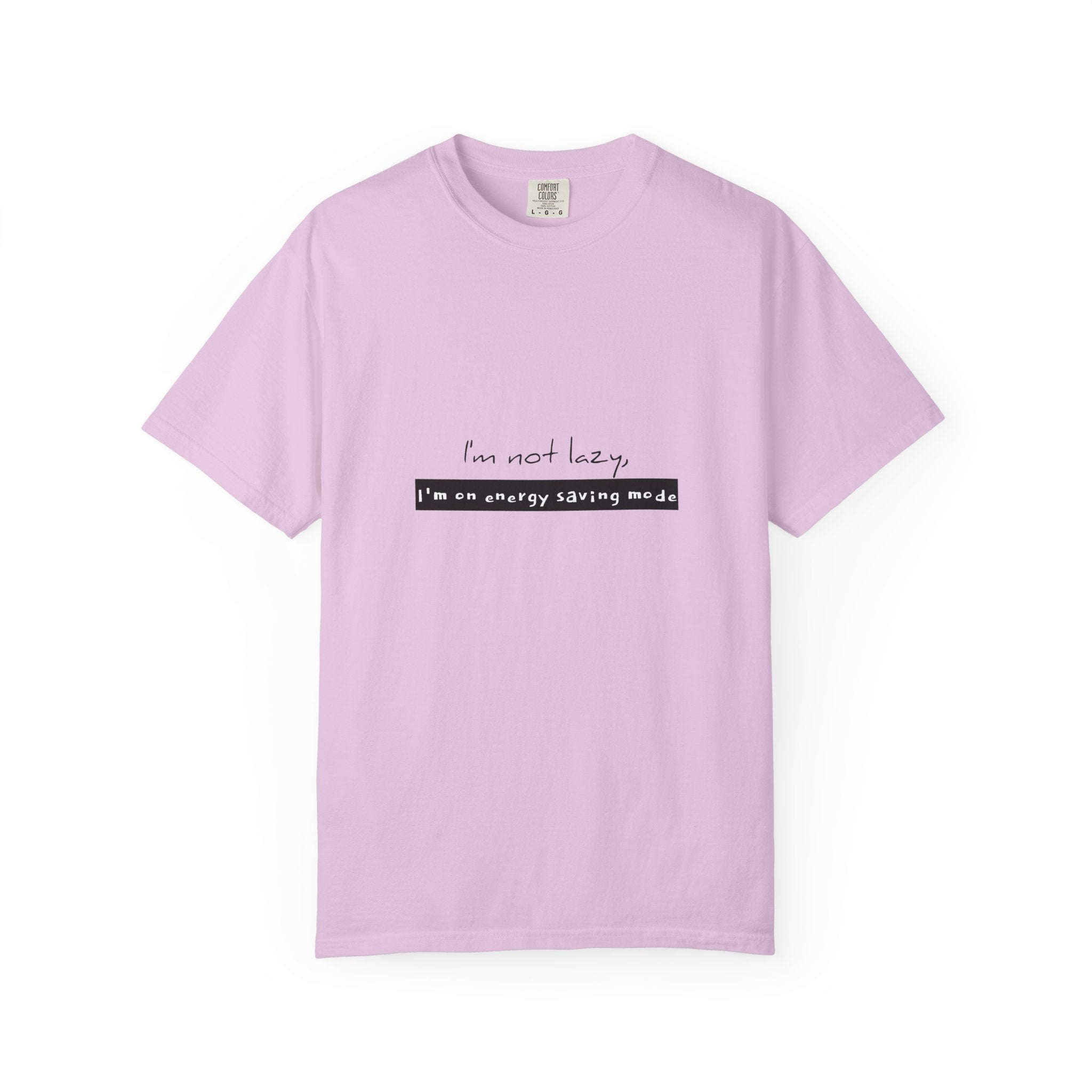 I'm not lazy, I'm on energy saving mode T-shirt