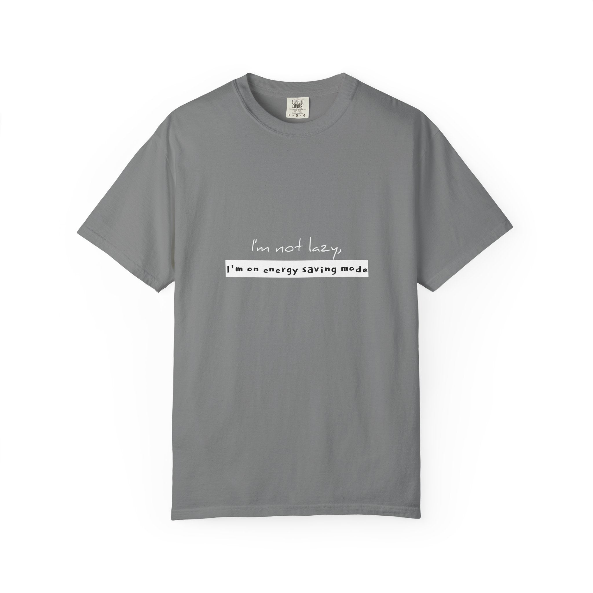I'm not lazy, I'm on energy saving mode T-shirt