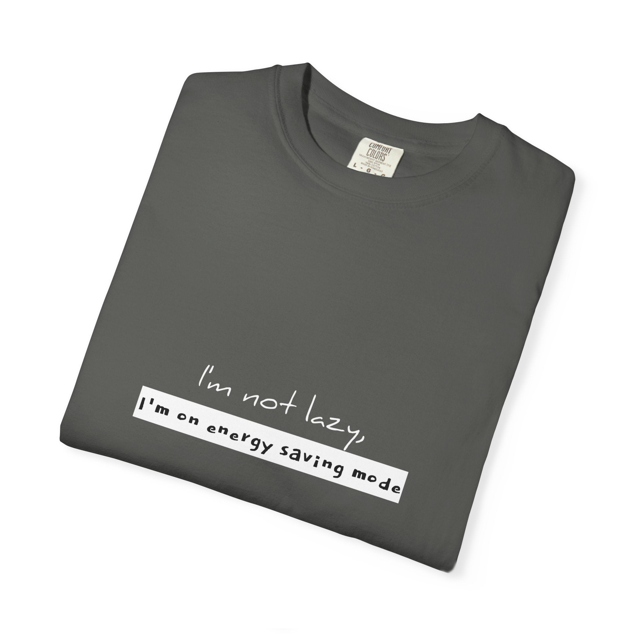 I'm not lazy, I'm on energy saving mode T-shirt