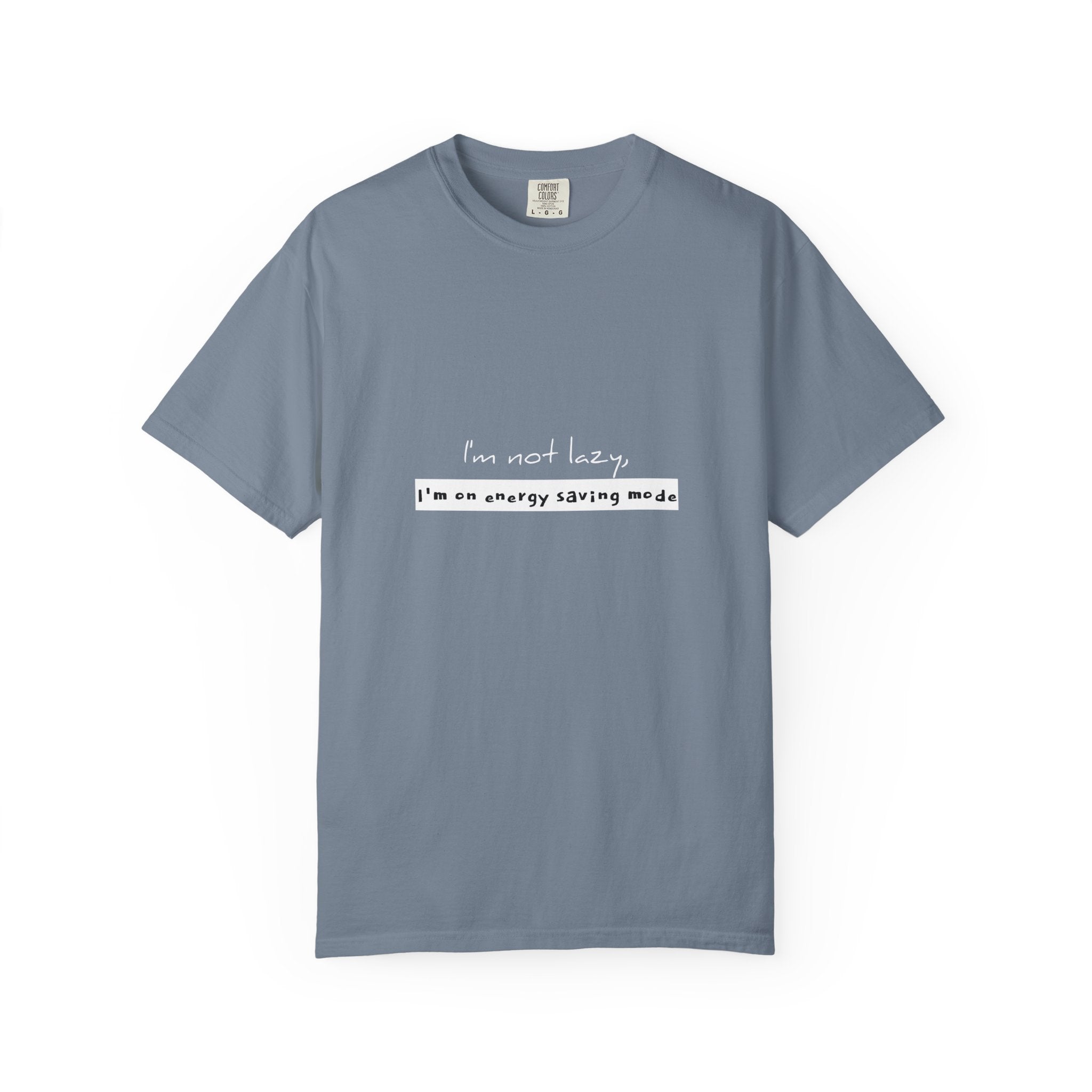 I'm not lazy, I'm on energy saving mode T-shirt