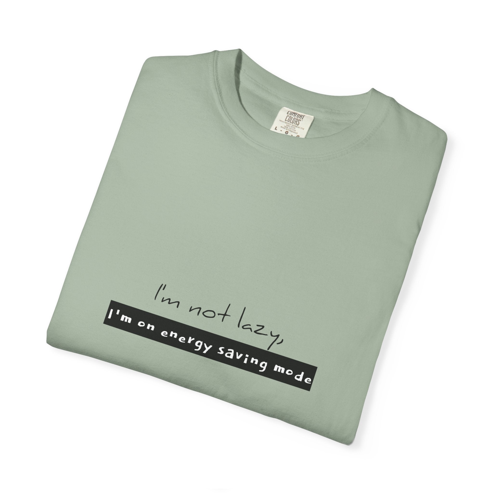 I'm not lazy, I'm on energy saving mode T-shirt