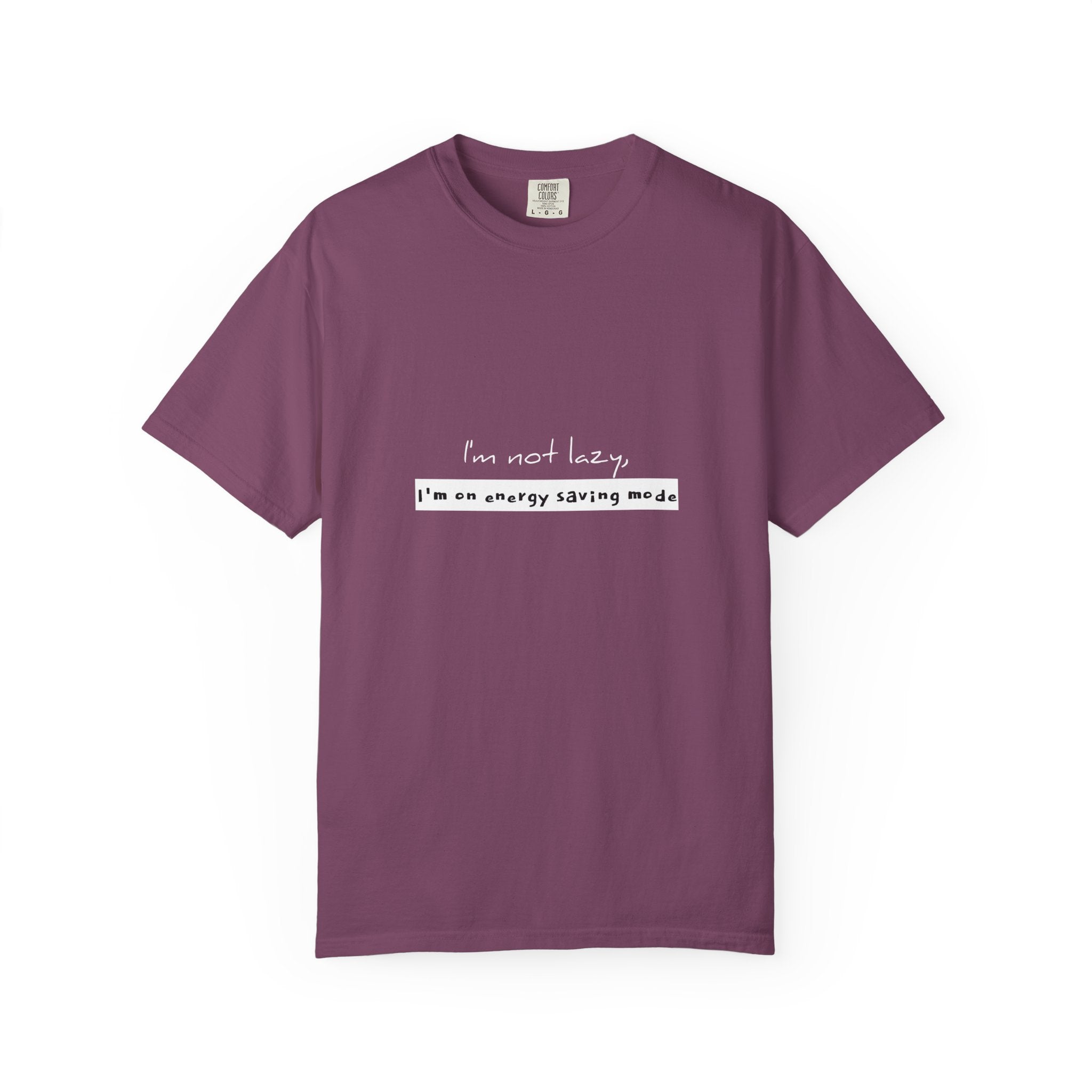 I'm not lazy, I'm on energy saving mode T-shirt