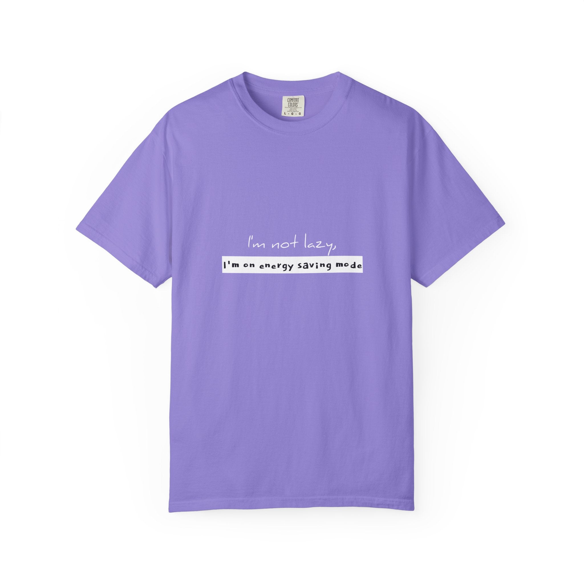 I'm not lazy, I'm on energy saving mode T-shirt