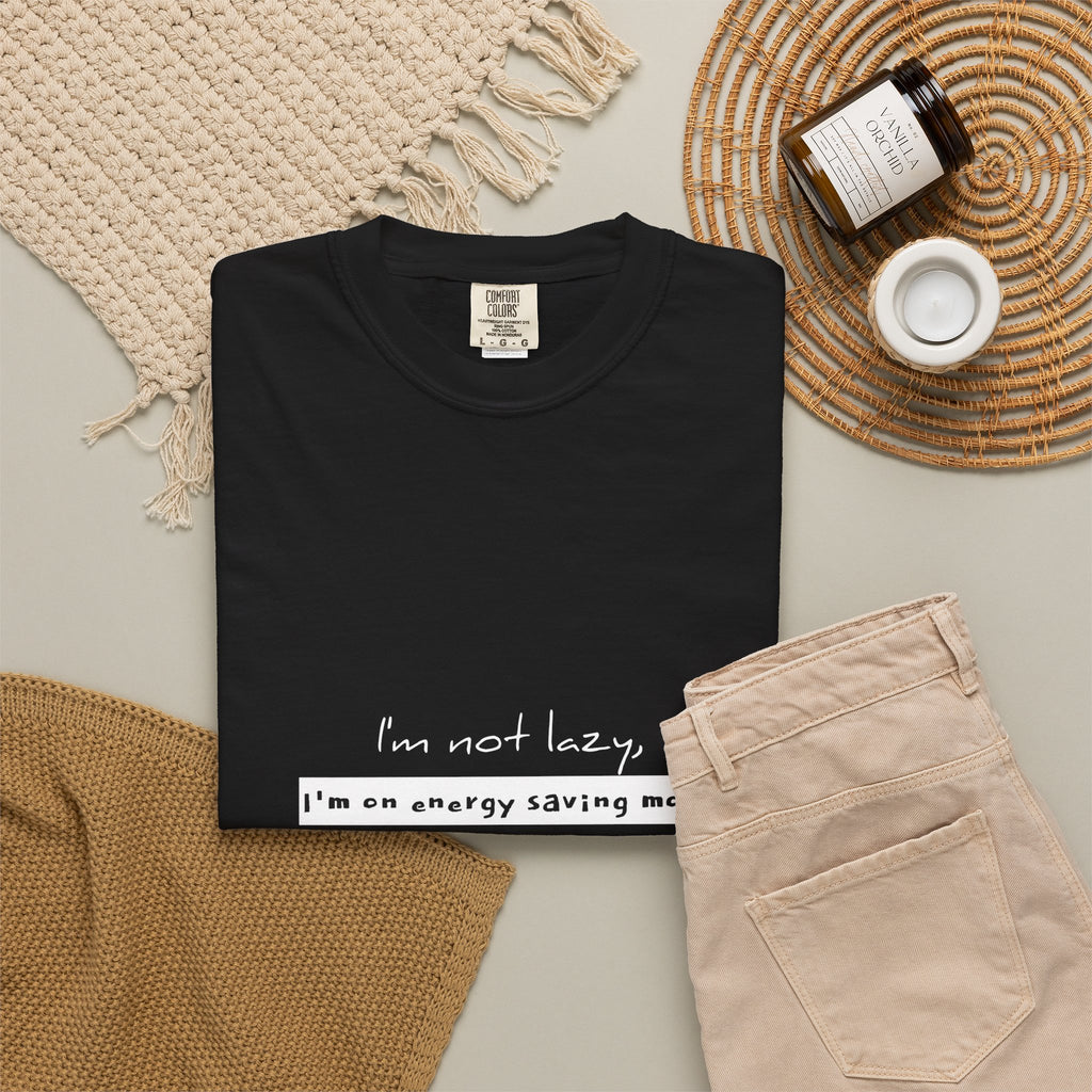 I'm not lazy, I'm on energy saving mode T-shirt